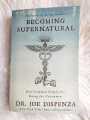 Becoming Supernatural: How Common People Are Doing the Uncommon by Dr Joe Dispenza | Paperback. 