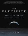 The Precipice: Existential Risk and the Future of Humanity by Toby Ord - Premium - Paperback. 