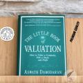 The Little Book of Valuation: How to Value a Company, Pick a Stock and Profit by Aswath Damodaran. 