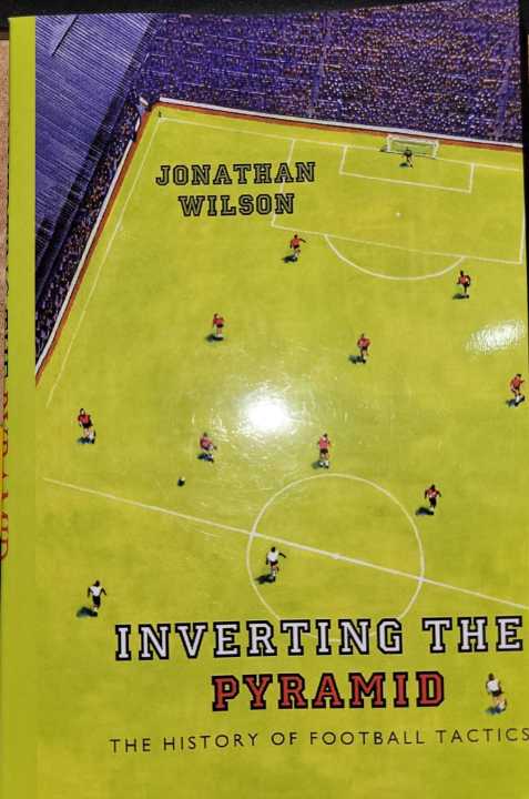 Inverting the Pyramid By Jonathan Wilson (Football Book)