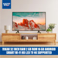 Vikan 32 Inch TV Ram 2GB Rom 16 GB Android Smart Wi-Fi HD LED TV 4K Supported Television Android version 11.0 Built-In. 