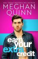 Earn Your Extra Credit by Meghan Quinn. 