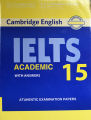 IELTS 15 Academic Student's Book with Answers with Audio with Resource Bank: Authentic Practice Tests (IELTS Practice Tests). 