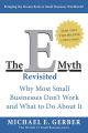 The E-Myth Revisited: Why Most Small Businesses Don't Work and What to Do About It.