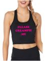 Please Creampie Me Design Slim Crop Top Hotwife Funny Flirtatious Style Tank Tops Swinger Naughty Casual Sports Camisole.