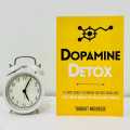 Dopamine Detox : A Short Guide to Remove Distractions and Get Your Brain to Do Hard Things by Thibaut Meurisse. 
