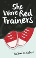 She Wore Red Trainers: A Muslim Love Story by Na'ima B. Robert. 