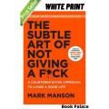 THE SUBTLE ART OF NOT GIVING A FU*K by Mark Manson. 