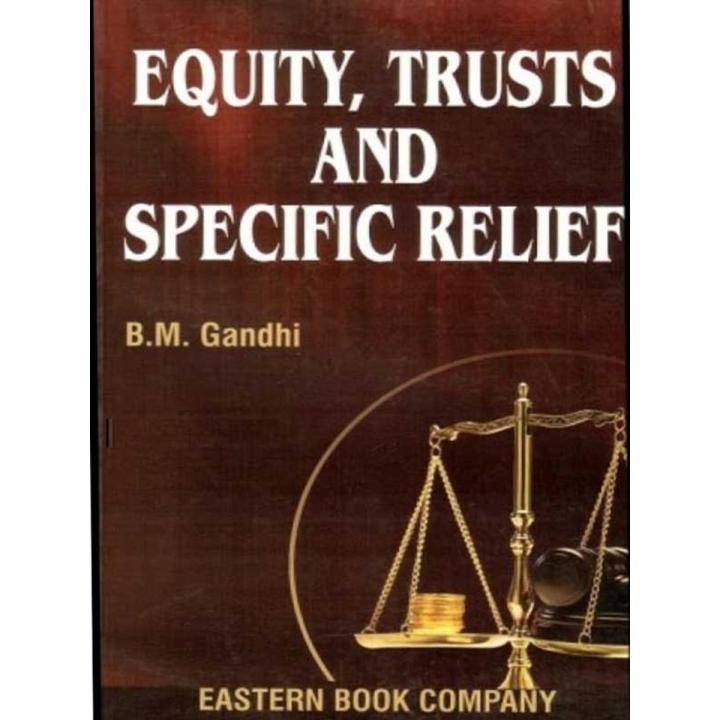 Equity, Trusts and Specific Relief (B.M Gandi)