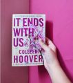 It Ends with Us by Colleen Hoover  ( Premium Paper and Matte Covers ). 