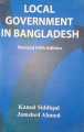 Local Government in Bangladesh By Kamal Siddiqui & Jamshed Ahmed. 