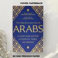 Arabs: A 3,000-Year History of Peoples, Tribes and Empires by Tim Mackintosh-Smith. 