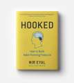 Hooked: How to Build Habit-Forming Products by Nir Eyal. 