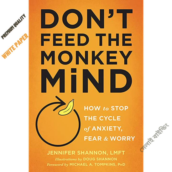 Don't%20Feed%20the%20Monkey%20Mind:%20How%20to%20Stop%20the%20Cycle%20of%20the%20Anxiety,%20Fear,%20and%20Worry%20-%20Image%202