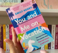 You and Me on Vacation Book by Emily Henry. 