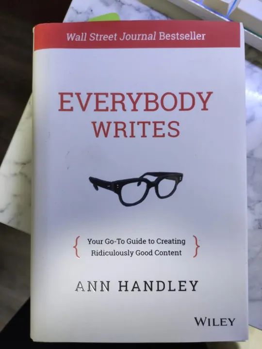Everybody%20Writes:%20Your%20Go-To%20Guide%20to%20Creating%20Ridiculously%20Good%20Content%20by%20Ann%20Handley%20-%20Image%203