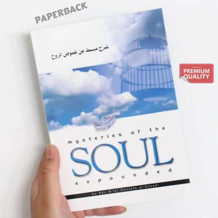 Mysteries of The Soul Expounded by Abu Bilal Mustafa Al-Kanadi