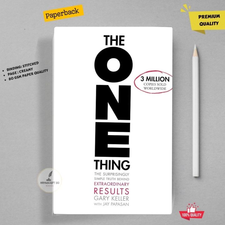 The ONE Thing: The Surprisingly Simple Truth About Extraordinary Results by Gary Keller - Premium - Paperback