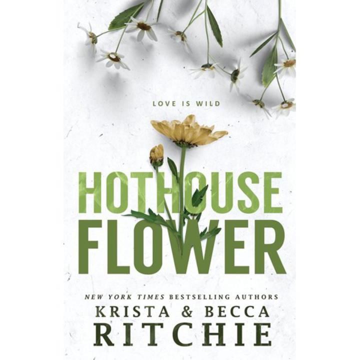 Hothouse Flower (Calloway Sisters #2) By Krista Ritchie & Becca Ritchie (Premium Paper and Matte Covers) - Minimalistic Sophistication