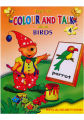 Time To Colour And Talk about Birds (Book 4). 