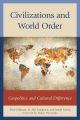 Civilizations and World Order: Geopolitics and Cultural Difference (Global Encounters: Studies in Comparative Political Theory). 