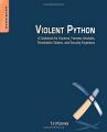 Violent Python: A Cookbook for Hackers, Forensic Analysts, Penetration Testers and Security Engineers by TJ O'Connor, Syngress. 