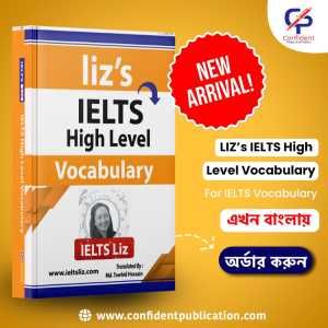 Liz’s IELTS High Level Vocabulary – (Bangla Translated)