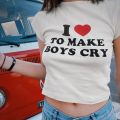 I Love To Make Boys Cry Letter Print T-shirts Y2k Women's O-neck Short Sleeve Casual Crop Top Harajuku Fashion Tight Corset. 