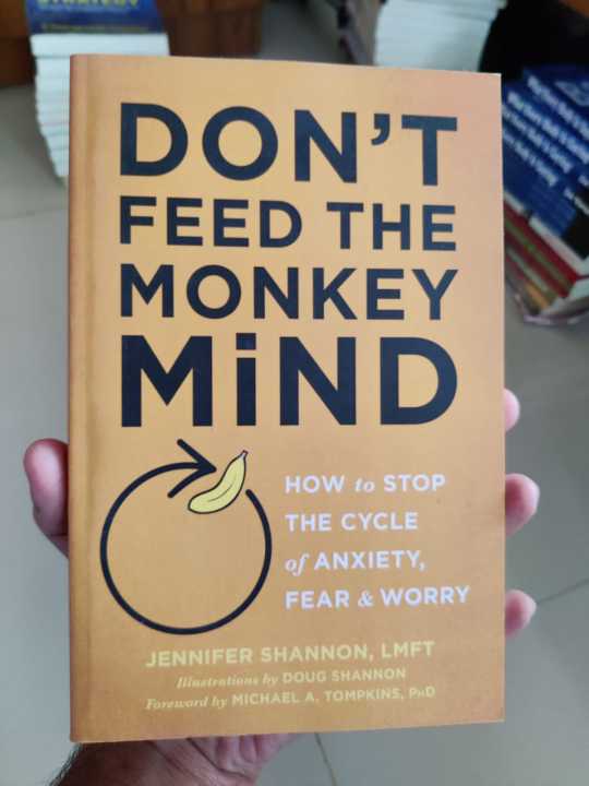 Don't%20Feed%20the%20Monkey%20Mind:%20How%20to%20Stop%20the%20Cycle%20of%20the%20Anxiety,%20Fear,%20and%20Worry%20-%20Image%203