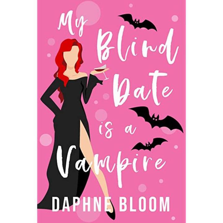 My Blind Date is a Vampire (Love is Blind #1) by Daphne Bloom (Premium Print and Matte Cover)