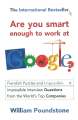 Are You Smart Enough to Work at Google? by William Poundstone. 