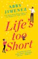 Life's Too Short by Abby Jimenez. 