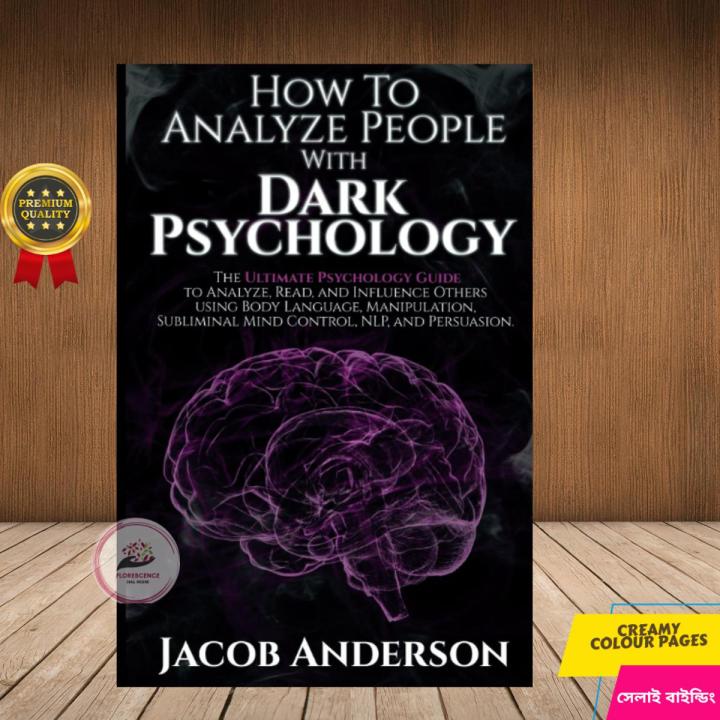 How to Analyze People with Dark Psychology: The Ultimate Guide to Read ...