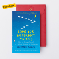 Love for Imperfect Things: How to Accept Yourself in a World Striving for Perfection by Haemin Sunim. 