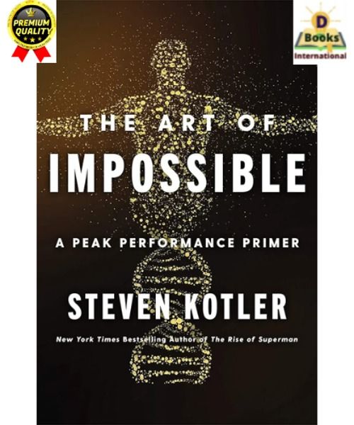The Art of Impossible: A Peak Performance Primer