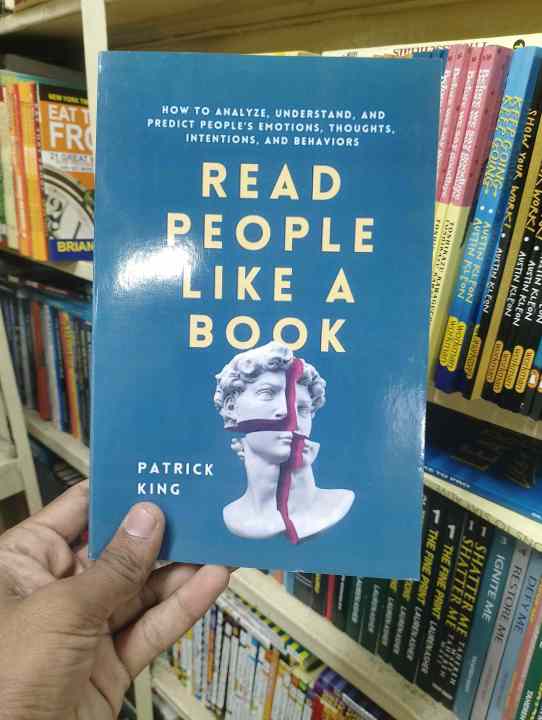 Read People Like a Book: How to Analyze, Understand, and Predict People’s Emotions, Thoughts, Intentions, and Behaviors by Patrick King