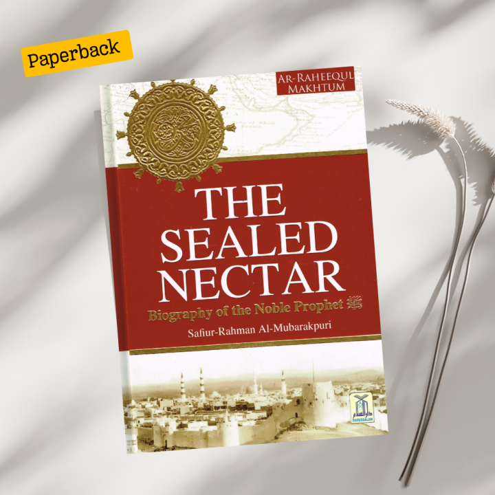 The Sealed Nectar by Safiur Rahman Mubarakpuri - Paperback
