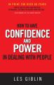How to Have Confidence and Power in Dealing with People Book by Les Giblin. 