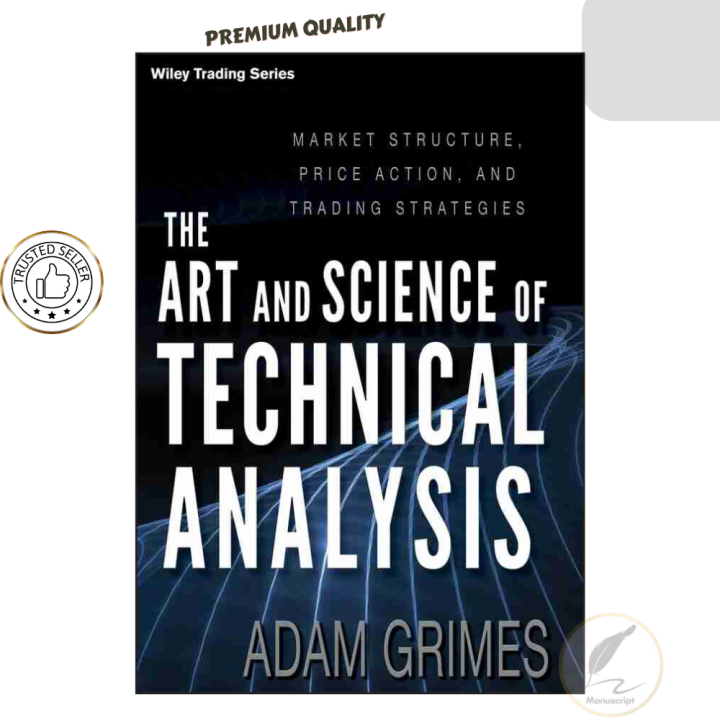 The%20Art%20and%20Science%20of%20Technical%20Analysis:%20Market%20Structure,%20Price%20Action,%20and%20Trading%20Strategies%20by%20Adam%20Grimes%20-%20Image%203