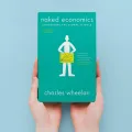 Na ked Economics: Undressing the Dismal Science by Charles Wheelan. 
