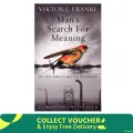 Man's Search For Meaning.