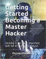 Getting Started Becoming a Master Hacker by Occupytheweb. 