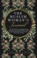 The Muslim Woman's Journal: A Book of Reflective Writing Prompts to Inspire a Successful Mindset, a Life Brimming with Purpose & a Deeper Connection ... (The Muslim Woman's Islamic Book Collection) by Kashmir Maryam. 