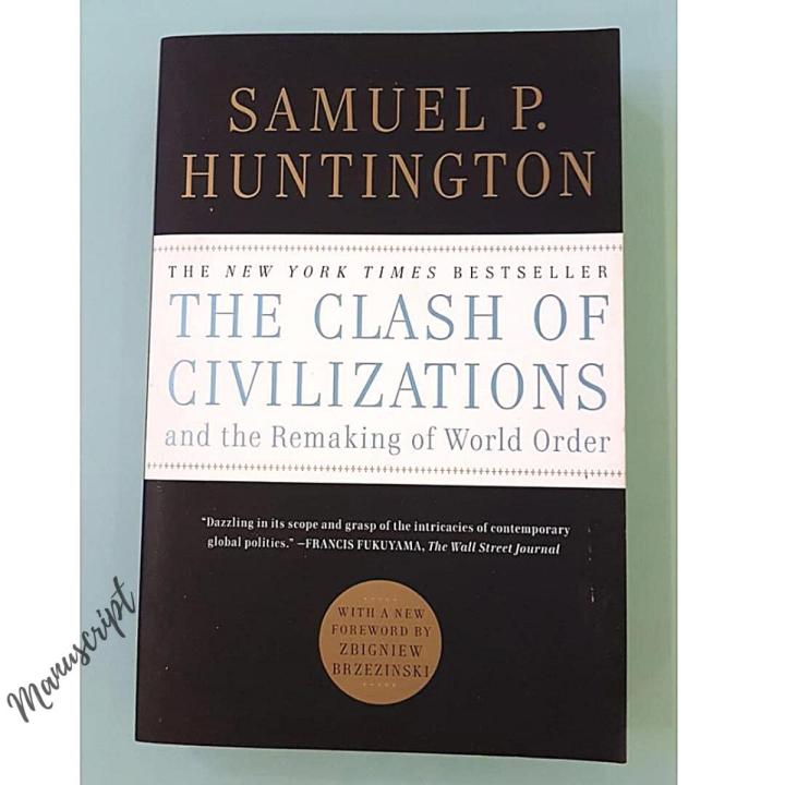 The Clash of Civilizations and the Remaking of World Order by Samuel P. Huntington