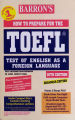 Barron's How To Prepare For The TOEFL 10th Edition. 