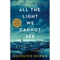 All the Light We Cannot See:    A Novel. 