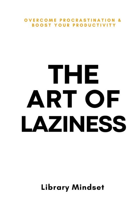 The Art of Laziness