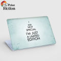 I'm not special I'm just a limited edition Laptop Sticker. 
