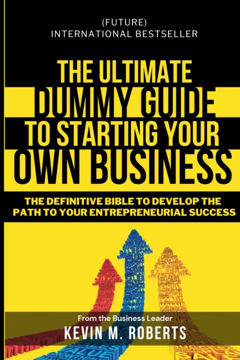 Dummy Guide Example The Ultimate Dummy Guide to Starting Your Own Business by Kevin M ...