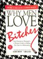 Why Men Love Bitches by Sherry Argov
( Paperback).